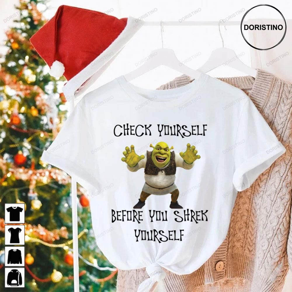 Check Yourself Before You Shrek Yourself Shrek Awesome Shirts